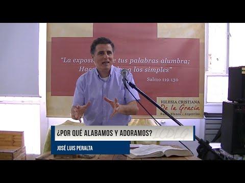 José Luis Peralta – ¿Por qué alabamos y adoramos?