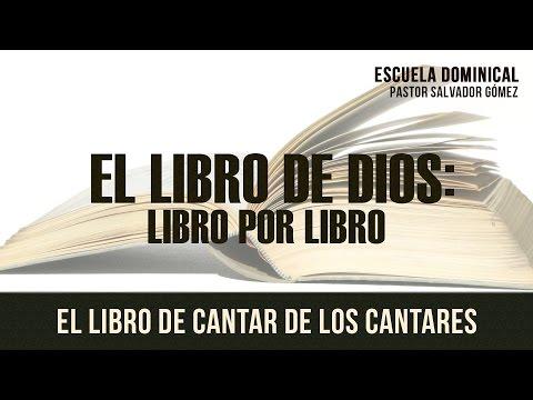 Salvador Gómez -“El libro de Dios Libro x Libro -22: Cantar de los Cantares”