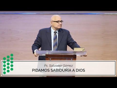 Ps. Salvador Gómez – Pidamos sabiduría a Dios