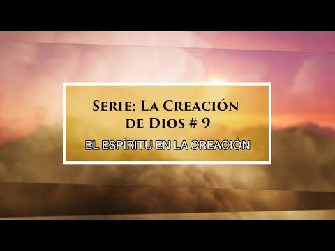 Dr. Armando Alducin – “El Espíritu en la creación” # 9 Serie “La creación de Dios”