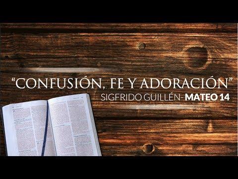 Sigfrido Guillén – “Confusión, Fe y Adoración”