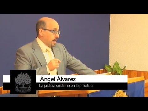 La justicia cristiana en la práctica – Ángel Álvarez