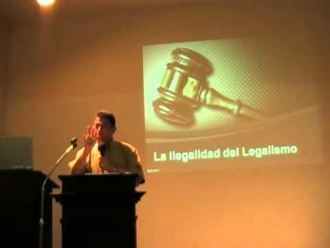 Conferencia   La Ilegalidad del Legalismo   P  Donald Herrera   Parte 2