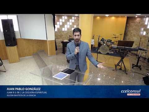 Juan Pablo González  – La ceguera espiritual – Juan 9:1-38