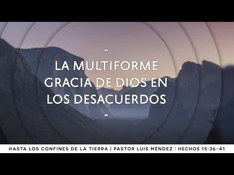 Pastor Luis Méndez – La multiforme gracia de Dios en los desacuerdos