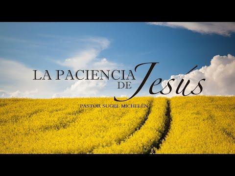 Sugel Michelén -“La Paciencia de Jesús”