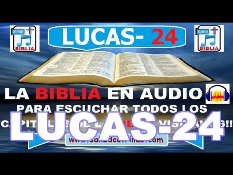 Evangelio Según Lucas Capitulo 24/  Biblia En Audio