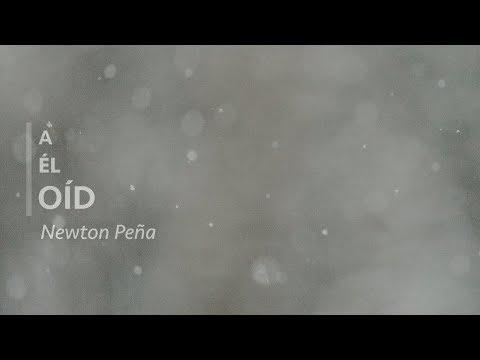 Newton Peña – A Él Oíd