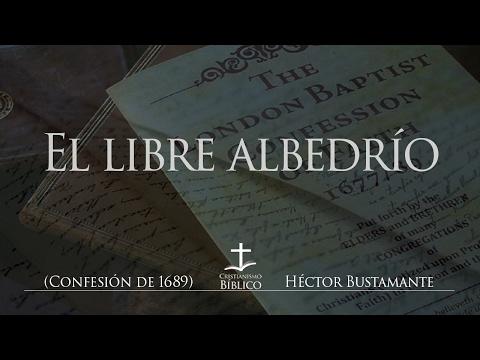 Héctor Bustamante – Una correcta doctrina del libre albedrío – Mateo 12.33-37