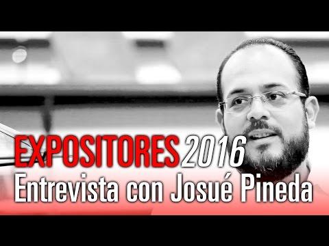 Entrevista con Josué Pineda – Expositores 2016
