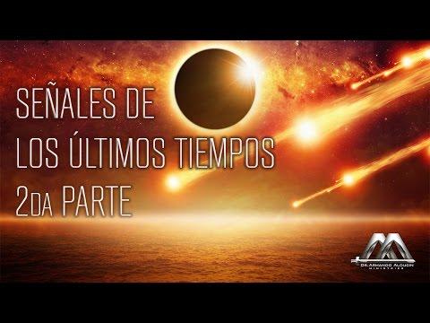 SEÑALES DE LOS ÚLTIMOS TIEMPOS  (PARTE 2 )  – Armando Alducin