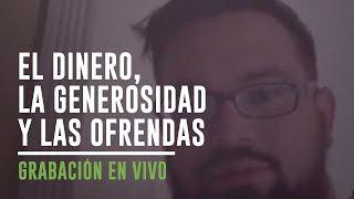 El dinero, la generosidad y las ofrendas – Coalición Radio 017