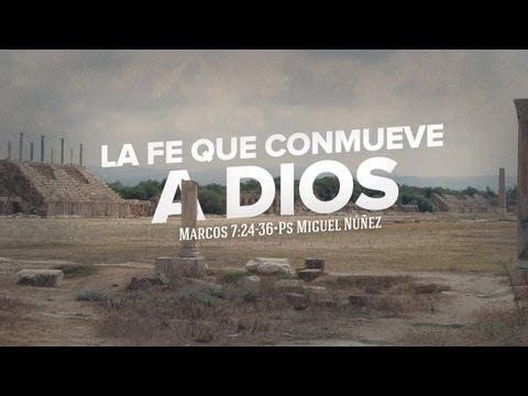 En Su Palabra: “La fe que conmueve a Dios” – Miguel Núñez