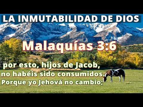 LA INMUTABILIDAD DE DIOS –  PORQUE YO, JEHOVÁ , NO CAMBIO (Malaquías 3:6)