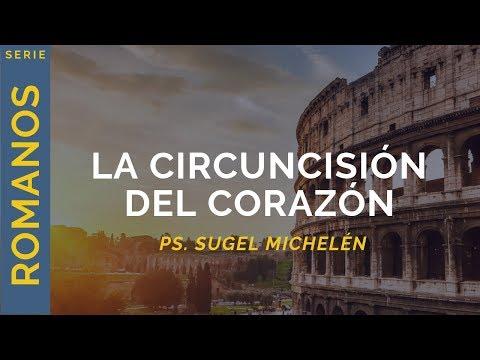 Ps. Sugel Michelén – La circuncisión del corazón | Romanos 2:25-29