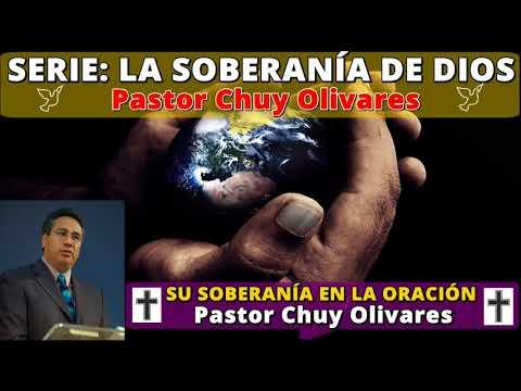 SU SOBERANÍA EN LA ORACIÓN – Predicaciones estudios bíblicos – Pastor Chuy Olivares