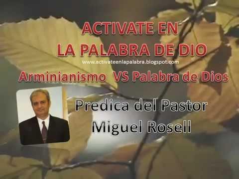 Arminianismo Vs Palabra De Dios – Miguel Rosell