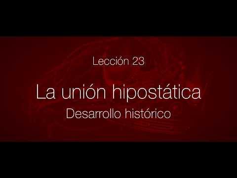 Serie: Cristología. Lección 25 – Desarrollo histórico de la doctrina de la unión hipostática