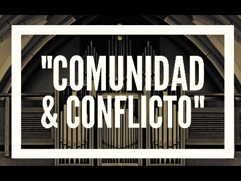 “La Unidad del Cuerpo” – Serie Comunidad & Conflicto – 4