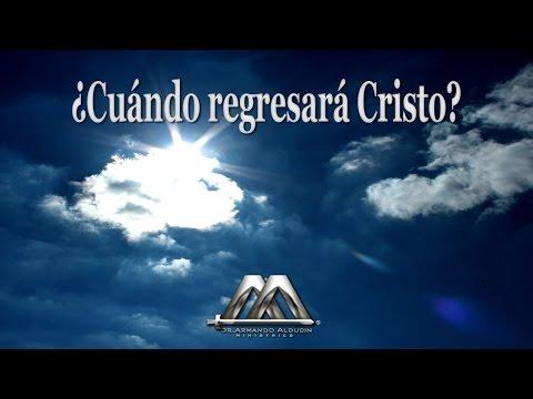 CUANDO REGRESARÁ CRISTO? – Armando Alducin