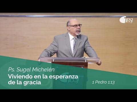 Ps. Sugel Michelén – Viviendo en la esperanza de la gracia | 1 Pedro 1:13