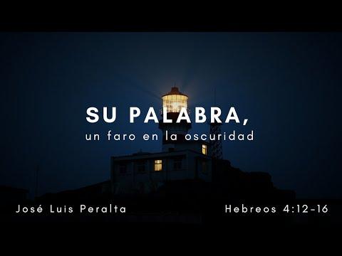 José Luis Peralta – Su Palabra, un faro en la oscuridad – Hebreos 4:12-16