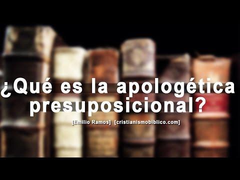 Emilio Ramos – ¿Qué Es La Apologética Presuposicional?