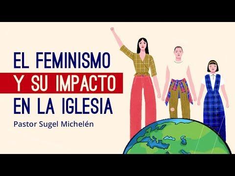 Ps. Sugel Michelén – El feminismo y su impacto en la iglesia