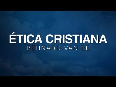 Ética Cristiana con Bernard Van Ee – Lección 7: La ética como aprobación moral de Dios