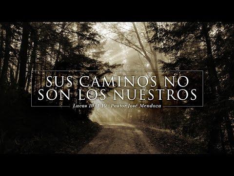 Pastor Luis Méndez – Sus caminos no son los nuestros