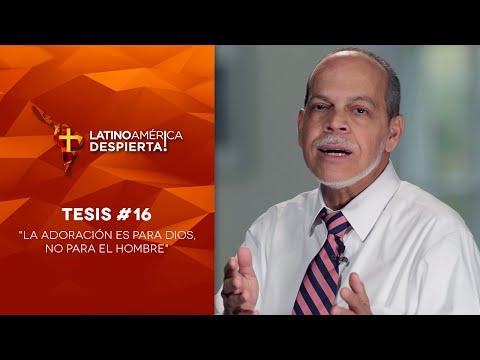 Tesis -16 – La Adoración Es Para Dios, No Para El Hombre  – Pastor Miguel Núñez?