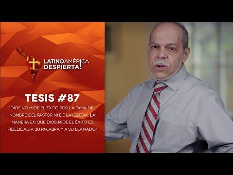 Miguel Núñez – Tesis 87 – Dios no mide éxito por fama del pastor o iglesia; es por fidelidad a Su Pa