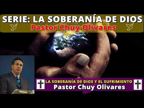 LA SOBERANÍA DE DIOS Y EL SUFRIMIENTO – Predicaciones estudios bíblicos – Pastor Chuy Olivares