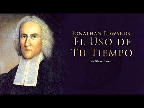 Steve Lawson / Jonathan Edwards: El Uso de Tu Tiempo