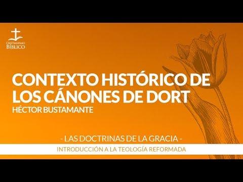 Héctor Bustamante – Contexto histórico de los Cánones de Dort