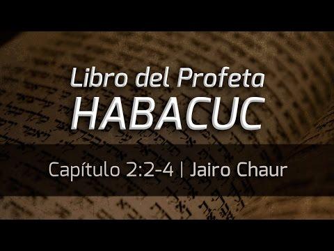 Jairo Chaur – “El justo por la fe vivirá” (Hab. 2:2-4)