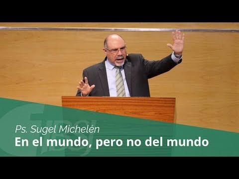 Sugel Michelén – “En el mundo, pero no del mundo”