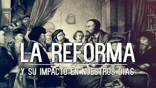 “La Reforma y su impacto en nuestros dias” – 2 Temporada Entendiendo Los Tiempos Cap 48