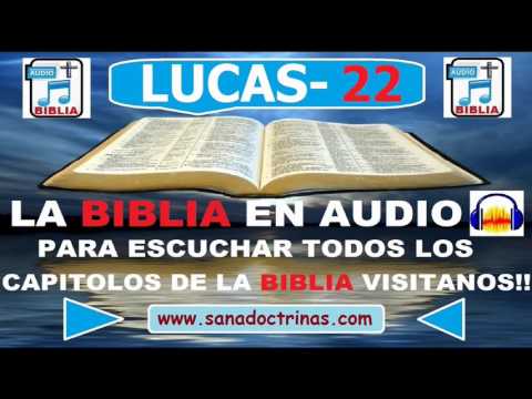 Evangelio Según Lucas Capitulo 22/ Biblia En Audio