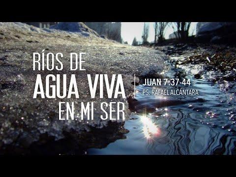 Rafael Alcantara – “Rios de agua viva en mi ser” Juan 7:37-44