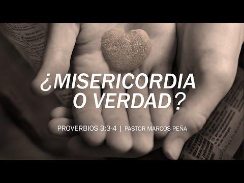 Marcos Peña – “¿Misericordia o verdad?” Proverbios 3:3-4