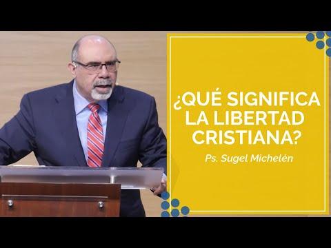 Ps. Sugel Michelén – ¿Qué es la Libertad Cristiana? |