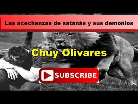 Las acechanzas de satanás y sus demonios –  Efesios 6 :10 – Chuy Olivares
