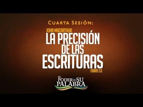 “La Precisión de las Escrituras” – John MacArthur