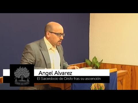 El sacerdocio de Cristo tras su ascensión -Ángel Álvarez