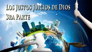 LOS JUSTOS JUICIOS DE DIOS 3RA PARTE – Armando Alducin