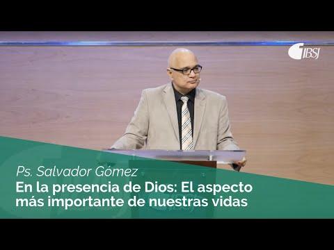Ps. Salvador Gómez – En la presencia de Dios: El aspecto más importante de nuestras vidas