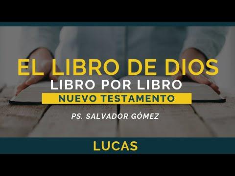 Ps. Salvador Gómez Dickson – El Libro de Dios: Libro por Libro | Lucas