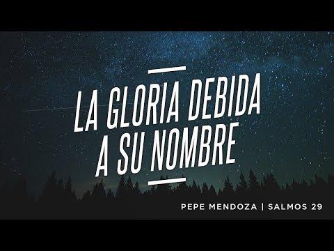 Pastor José Mendoza – La gloria debida a Su nombre