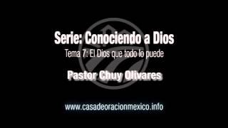 El Dios que todo lo puede – Pastor Chuy Olivares